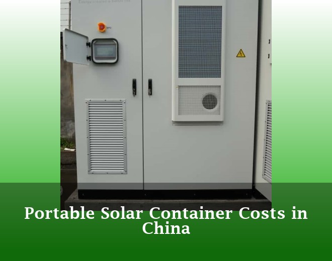 Portable Solar Container Costs in China